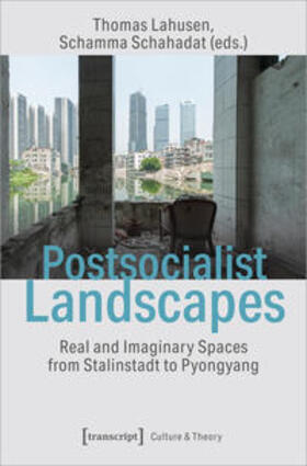 Lahusen / Schahadat | Postsocialist Landscapes | Buch | 978-3-8376-5124-9 | sack.de