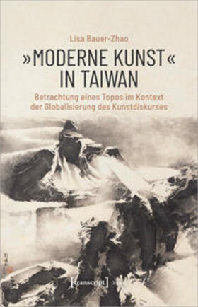 Bauer-Zhao |  »Moderne Kunst« in Taiwan | Buch |  Sack Fachmedien