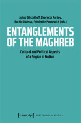 Dihstelhoff / Pardey / Ouaissa |  Entanglements of the Maghreb | Buch |  Sack Fachmedien