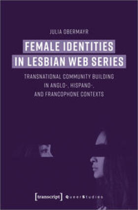 Obermayr |  Obermayr, J: Female Identities in Lesbian Web Series | Buch |  Sack Fachmedien