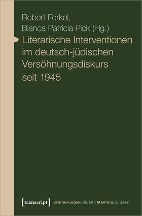 Forkel / Pick |  Literarische Interventionen im deutsch-jüdischen Versöhnungsdiskurs seit 1945 | Buch |  Sack Fachmedien