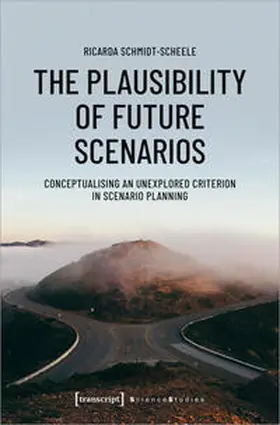 Schmidt-Scheele |  The Plausibility of Future Scenarios | Buch |  Sack Fachmedien