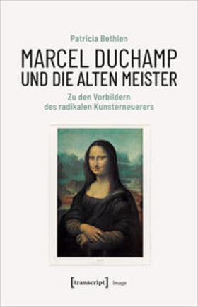 Bethlen |  Bethlen, P: Marcel Duchamp und die Alten Meister | Buch |  Sack Fachmedien