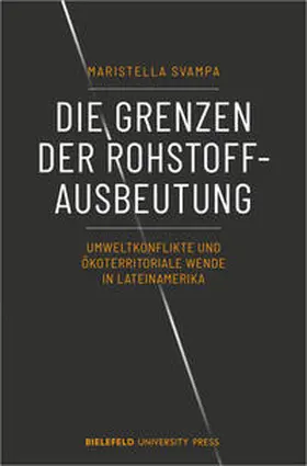 Svampa |  Die Grenzen der Rohstoffausbeutung | Buch |  Sack Fachmedien