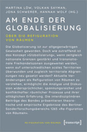 Löw / Sayman / Schwerer |  Am Ende der Globalisierung | Buch |  Sack Fachmedien
