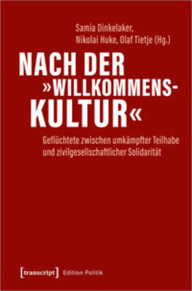 Dinkelaker / Huke / Tietje |  Nach der »Willkommenskultur« | Buch |  Sack Fachmedien