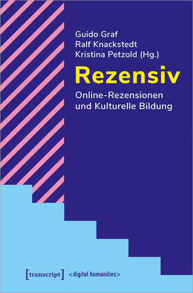 Graf / Knackstedt / Petzold |  Rezensiv – Online-Rezensionen und Kulturelle Bildung | Buch |  Sack Fachmedien