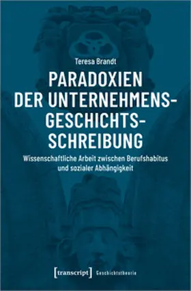 Brandt |  Paradoxien der Unternehmensgeschichtsschreibung | Buch |  Sack Fachmedien