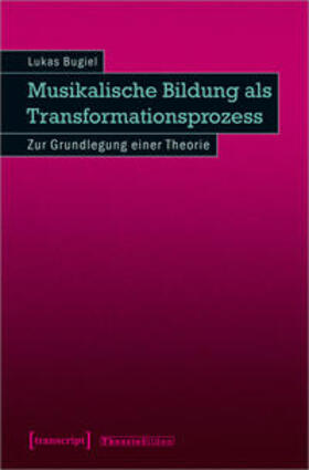 Bugiel |  Musikalische Bildung als Transformationsprozess | Buch |  Sack Fachmedien