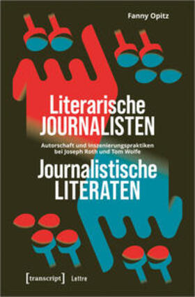 Opitz |  Opitz, F: Literarische Journalisten | Buch |  Sack Fachmedien