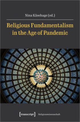 Käsehage |  Religious Fundamentalism in the Age of Pandemic | Buch |  Sack Fachmedien