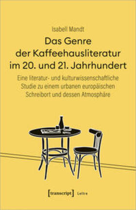 Mandt |  Mandt, I: Genre der Kaffeehausliteratur im 20. und 21. Jahrh | Buch |  Sack Fachmedien