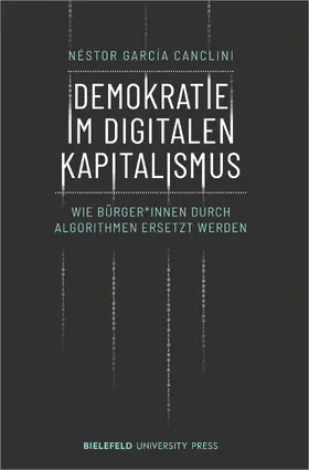 García Canclini |  Demokratie im digitalen Kapitalismus | Buch |  Sack Fachmedien