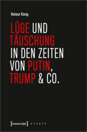 König |  Lüge und Täuschung in den Zeiten von Putin, Trump & Co. | Buch |  Sack Fachmedien