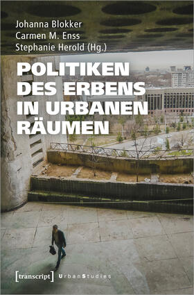 Blokker / Enss / Herold |  Politiken des Erbens in urbanen Räumen | Buch |  Sack Fachmedien