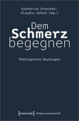 Greschat / Jahnel |  Dem Schmerz begegnen | Buch |  Sack Fachmedien