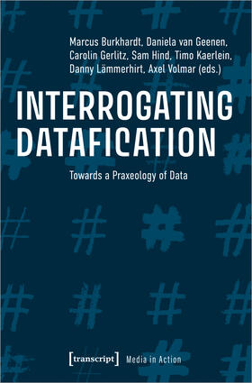 Burkhardt / van Geenen / Gerlitz |  Interrogating Datafication | Buch |  Sack Fachmedien