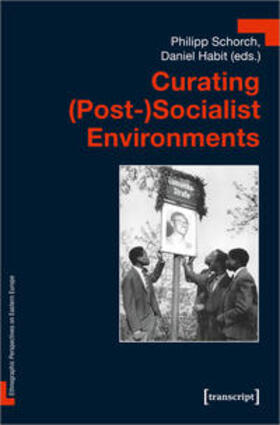 Schorch / Habit |  Curating (Post-)Socialist Environments | Buch |  Sack Fachmedien