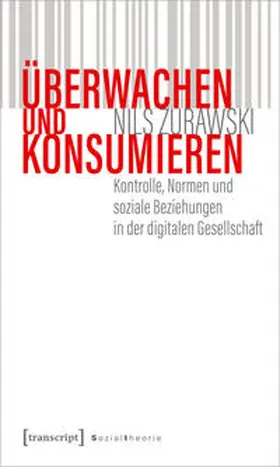 Zurawski |  Überwachen und konsumieren | Buch |  Sack Fachmedien