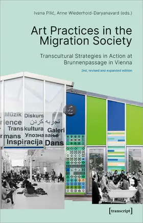 Pilic / Caritas der Erzdiözese Wien – Hilfe in N / Pilic |  Art Practices in the Migration Society | Buch |  Sack Fachmedien