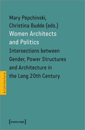 Pepchinski / Budde |  Women Architects and Politics | Buch |  Sack Fachmedien