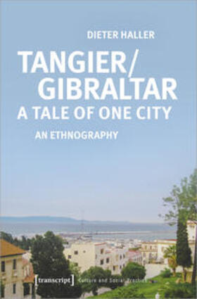 Haller |  Tangier/Gibraltar – A Tale of One City | Buch |  Sack Fachmedien