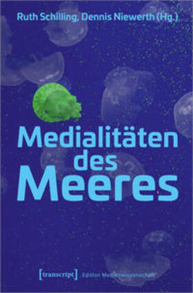 Schilling / Niewerth |  Medialitäten des Meeres | Buch |  Sack Fachmedien