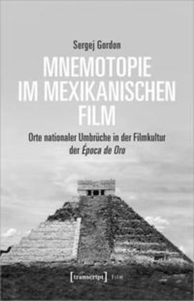 Gordon |  Mnemotopie im mexikanischen Film | Buch |  Sack Fachmedien