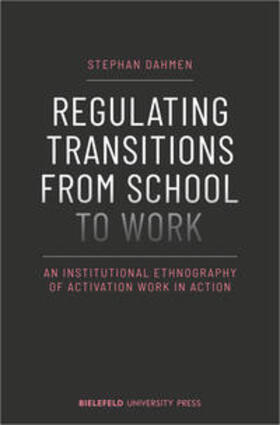 Dahmen |  Dahmen, S: Regulating Transitions from School to Work | Buch |  Sack Fachmedien