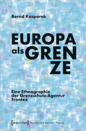 Kasparek |  Europa als Grenze | Buch |  Sack Fachmedien