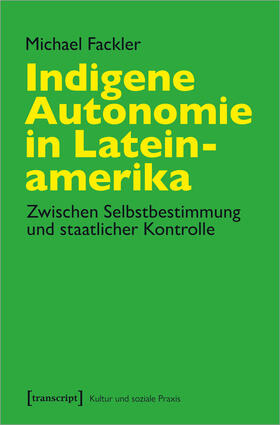 Fackler |  Indigene Autonomie in Lateinamerika | Buch |  Sack Fachmedien