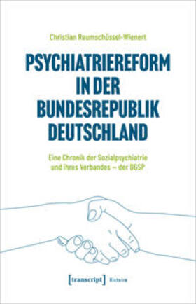 Reumschüssel-Wienert |  Reumschüssel-Wienert, C: Psychiatriereform in der Bundesrepu | Buch |  Sack Fachmedien