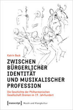 Bock |  Zwischen bürgerlicher Identität und musikalischer Profession | Buch |  Sack Fachmedien