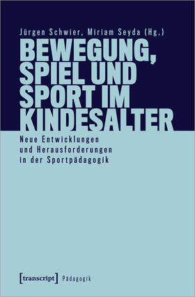 Schwier / Seyda |  Bewegung, Spiel und Sport im Kindesalter | Buch |  Sack Fachmedien