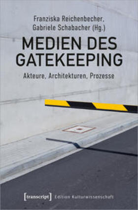 Reichenbecher / Schabacher |  Medien des Gatekeeping | Buch |  Sack Fachmedien