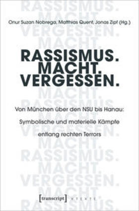 Nobrega / Quent / Zipf |  Rassismus. Macht. Vergessen. | Buch |  Sack Fachmedien