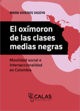 Viveros Vigoya / Viveros |  El oxímoron de las clases medias negras | Buch |  Sack Fachmedien