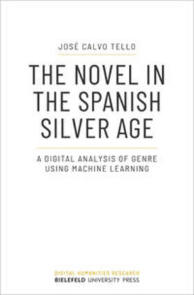 Calvo Tello |  The Novel in the Spanish Silver Age | Buch |  Sack Fachmedien