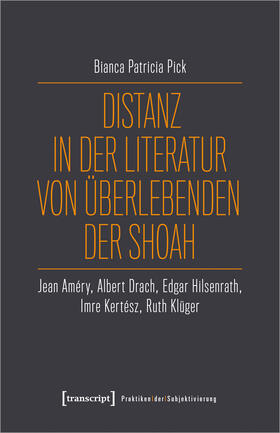 Pick |  Pick, B: Distanz in der Literatur von Überlebenden der Shoah | Buch |  Sack Fachmedien