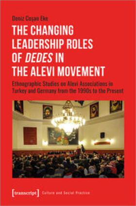 Cosan Eke / Cos¸an Eke |  The Changing Leadership Roles of »Dedes« in the Alevi Movement | Buch |  Sack Fachmedien