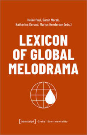 Paul / Marak / Gerund |  Lexicon of Global Melodrama | Buch |  Sack Fachmedien