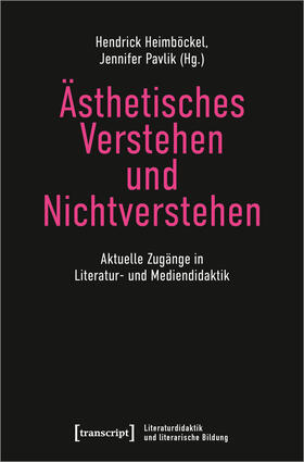 Heimböckel / Pavlik |  Ästhetisches Verstehen und Nichtverstehen | Buch |  Sack Fachmedien