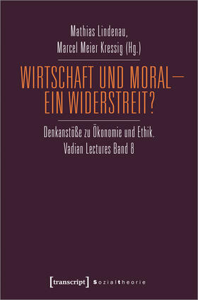 Lindenau / Meier Kressig |  Wirtschaft und Moral - Ein Widerstreit? | Buch |  Sack Fachmedien