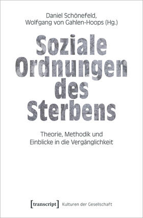 Schönefeld / Gahlen-Hoops |  Soziale Ordnungen des Sterbens | Buch |  Sack Fachmedien
