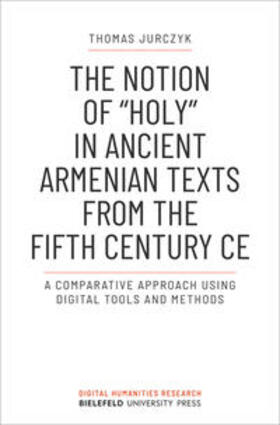 Jurczyk |  The Notion of »holy« in Ancient Armenian Texts from the Fifth Century CE | Buch |  Sack Fachmedien