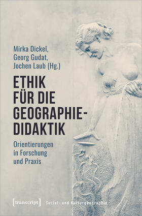 Dickel / Gudat / Laub |  Ethik für die Geographiedidaktik | Buch |  Sack Fachmedien