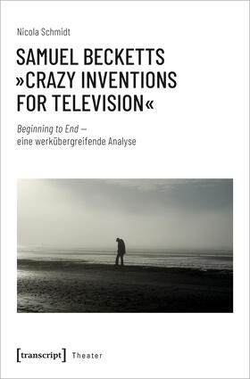 Schmidt |  Samuel Becketts »Crazy Inventions for Television« | Buch |  Sack Fachmedien