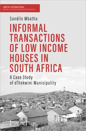 Mbatha |  Informal Transactions of Low Income Houses in South Africa | Buch |  Sack Fachmedien