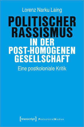Laing |  Politischer Rassismus in der post-homogenen Gesellschaft | Buch |  Sack Fachmedien