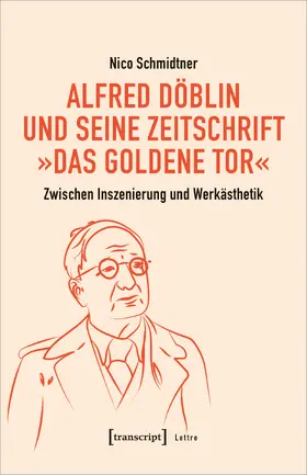 Schmidtner |  Alfred Döblin und seine Zeitschrift »Das Goldene Tor« | Buch |  Sack Fachmedien